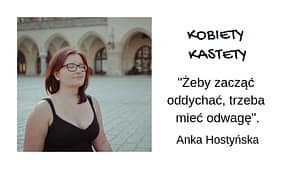 Żeby zacząć oddychać, trzeba mieć odwagę
