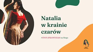 natalia w krainie czarow blog falszywa kariera