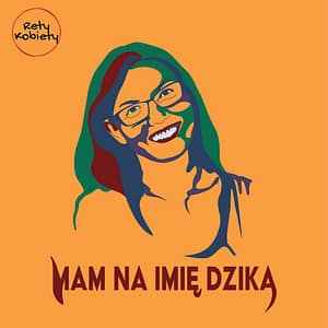 Mam na imie Dzika_Podcast