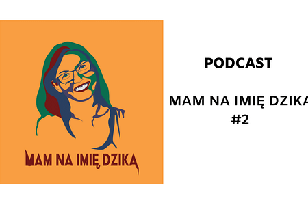 podcast mam na imie dzika vol.2 okładka